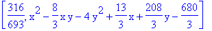 [316/693, x^2-8/3*x*y-4*y^2+13/3*x+208/3*y-680/3]